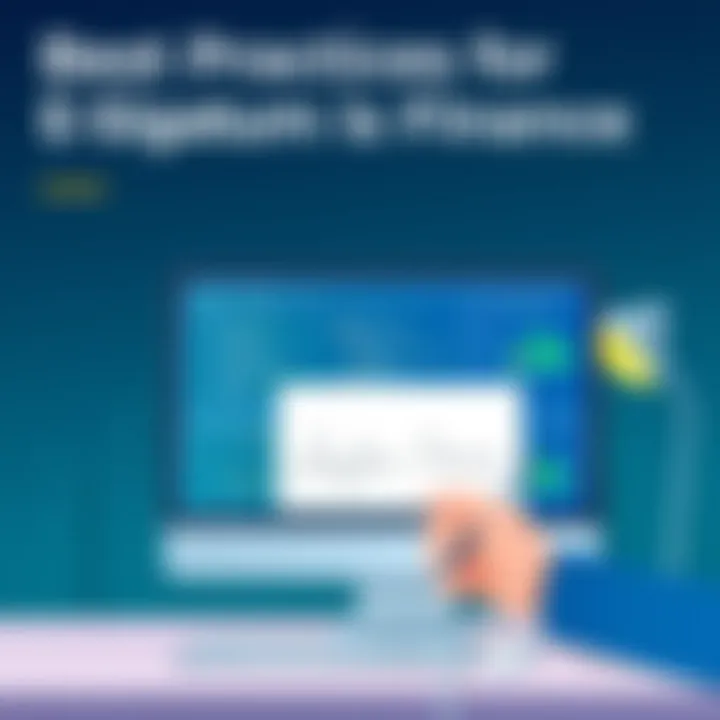 Best practices for utilizing electronic signatures in finance