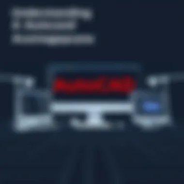 Understanding AutoCAD: A Comprehensive Exploration Introduction